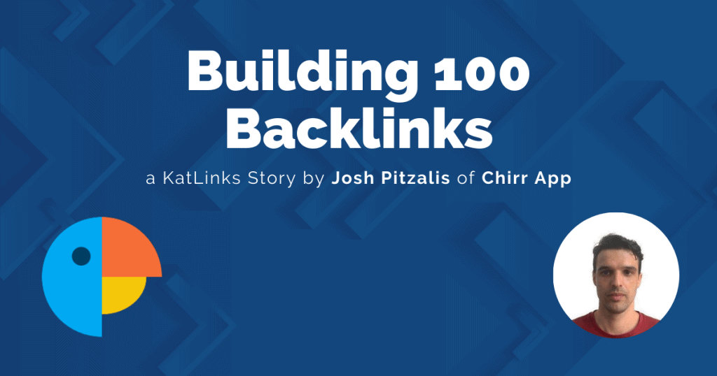 Building 100 Backlinks by Josh Pitzalis